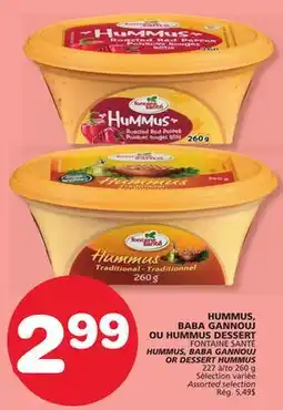 Marches Tradition FONTAINE SANTÉ HUMMUS, BABA GANNOUJ OR DESSERT HUMMUS offer