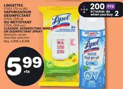 Marches Tradition LYSOL (75 or 85) LYSOL (350 g) LYSOL (950 mL) CLEANER, DISINFECTING WIPES OR DISINFECTANT SPRAY offer