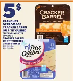 Provigo TRANCHES DE FROMAGE CRACKER BARREL OU P'TIT QUÉBEC | CRACKER BARREL OR P'TIT QUÉBEC CHEESE SLICES offer