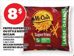 Provigo FRITES SUPERFRIES OU STYLE BISTRO MCCAIN | MCCAIN SUPERFRIES OR BISTRO SELECTS, 1.45/1 offer