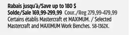 Canadian Tire Mastercraft and MAXIMUM Work Benches offer