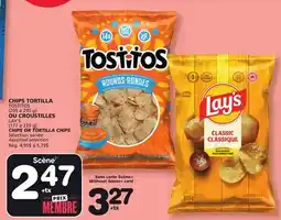 Marches Tradition TOSTITOS CHIPS (205 à 295 g) OR LAY'S TORTILLA CHIPS (177 à 235 g) offer