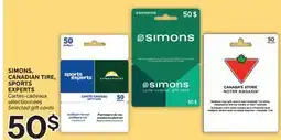 Brunet SIMONS, CANADIAN TIRE, SPORTS EXPERTS Cartes-cadeaux sélectionnées offer