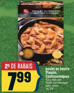 Marché Adonis POULET AU BEURRE PLAISIRS GASTRONOMIQUES | PLAISIRS GASTRONOMIQUES BUTTER CHICKEN offer