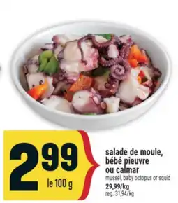 Marché Adonis SALADE DE MOULE, BÉBÉ PIEUVRE OU CALMAR | MUSSEL, BABY OCTOPUS OR SQUID offer