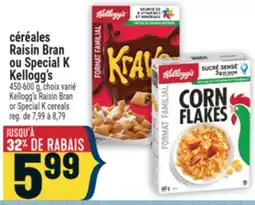 Marché Adonis CÉRÉALES RAISIN BRAN OU SPECIAL K KELLOGG'S | KELLOGG'S RAISIN BRAN OR SPECIAL K CEREALS offer
