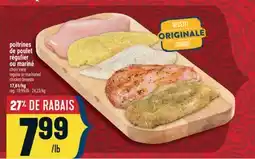 Marché Adonis POITRINES DE POULET RÉGULIER OU MARINÉ | REGULAR OR MARINATED CHICKEN BREASTS offer