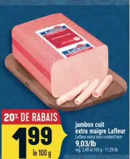 Marché Adonis JAMBON CUIT EXTRA MAIGRE LAFLEUR | LAFLEUR EXTRA LEAN COOKED HAM offer