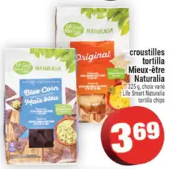 Super C croustilles tortilla Mieux-être Naturalia | Life Smart Naturalia tortilla chips offer