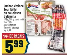 Marché Adonis JAMBON ÉMINCÉ TOUR EIFFEL OU SAUCISSON SALAMINA | TOUR EIFFEL SHAVED HAM OR SALAMINA SAUSAGE offer