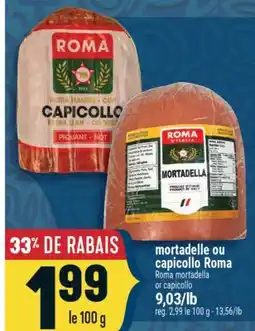 Marché Adonis ROMA MORTADELLA OU CAPICOLLO | ROMA MORTADELLA OR CAPICOLLO offer