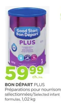 Proxim BON DÉPART PLUS Selected infant formulas offer