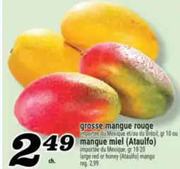 Marché Richelieu GROSSE MANGUE ROUGE MANGUE MIEL (ATAULFO) | LARGE RED OR HONEY (ATAULFO) MANGO offer
