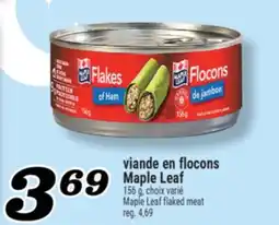 Marché Richelieu VIANDE EN FLOCONS MAPLE LEAF | MAPLE LEAF FLAKED MEAT offer