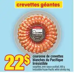 Super C COURONNE DE CREVETTES BLANCHES DU PACIFIQUE IRRÉSISTIBLE offer