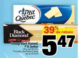 Super C FROMAGE BLACK DIAMOND, P'TIT QUÉBEC offer