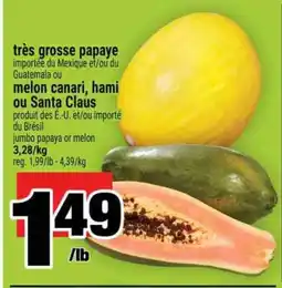 Super C très grosse papaye ou melon offer