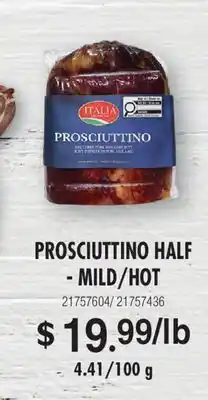 Fortinos PROSCIUTTINO HALF-MILD/HOT, 4.41/100 g offer
