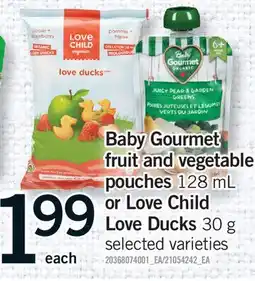 Fortinos BABY GOURMET FRUIT AND VEGETABLE, POUCHES, 128 ML OR LOVE CHILD LOVE DUCKS, 30 G offer