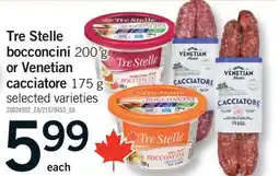 Fortinos TRE STELLE BOCCONCINI, 200 G OR VENETIAN CACCIATORE 175 G offer