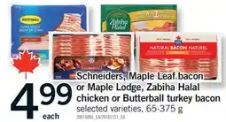 Fortinos SCHNEIDERS, MAPLE LEAF BACON OR MAPLE LODGE, ZABIHA HALAL CHICKEN OR BUTTERBALL TURKEY BACON offer