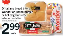 Fortinos D'ITALIANO BREAD, 675 G, WONDER OR JUMBO BURGER OR HOT DOG BUNS, 8'S offer