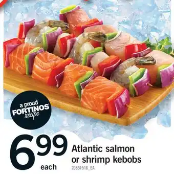 Fortinos ATLANTIC SALMON OR SHRIMP KEBOBS offer