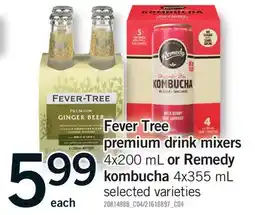 Fortinos FEVER TREE PREMIUM DRINK MIXERS, 4X200 ML OR REMEDY KOMBUCHA, 4X355 ML offer