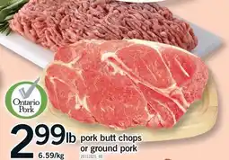 Fortinos PORK BUTT CHOPS OR GROUND PORK offer