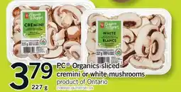 Fortinos PC ORGANICS SLICED CREMINI OR WHITE MUSHROOMS offer