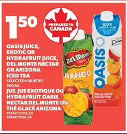 Valu-mart JUS, JUS EXOTIQUE OU HYDRAFRUIT OASIS, NECTAR DEL MONTE OU THÉ GLACÉ ARIZONA offer
