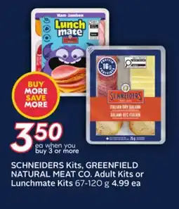 Sobeys SCHNEIDERS Kits, GREENFIELD NATURAL MEAT CO. Adult Kits or Lunchmate Kits offer