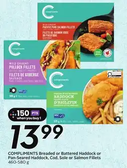 Sobeys COMPLIMENTS Breaded or Battered Haddock or Pan-Seared Haddock, Cod, Sole or Salmon Fillets offer