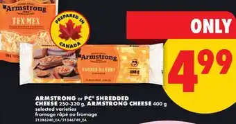 No Frills ARMSTRONG OR PC SHREDDED CHEESE, 250-320 G, ARMSTRONG CHEESE, 400 G offer
