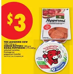 No Frills THE LAUGHING COW, 120/133 g or CHEESE DIPPERS, 140 g or ROMA PEPPERONI offer