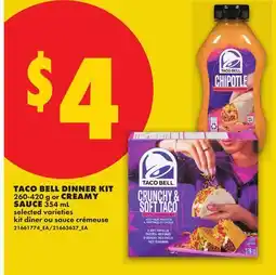 No Frills TACO BELL DINNER KIT, 260-420 G OR CREAMY SAUCE, 354 ML offer