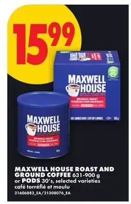 No Frills MAXWELL HOUSE ROAST AND GROUND COFFEE, 631-900 G OR PODS, 30'S offer