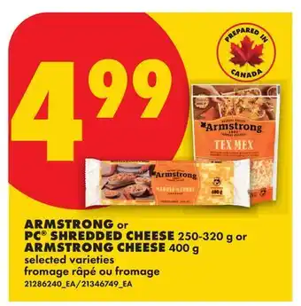 No Frills ARMSTRONG OR PC SHREDDED CHEESE, 250-320 G OR ARMSTRONG CHEESE, 400 G offer