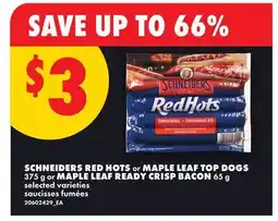 No Frills SCHNEIDERS RED HOTS or MAPLE LEAF TOP DOGS, 375 G or MAPLE LEAF READY CRISP BACON, 65 G offer