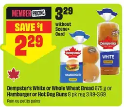 FreshCo Dempster's White or Whole Wheat Bread 675 g or Hamburger or Hot Dog Buns offer