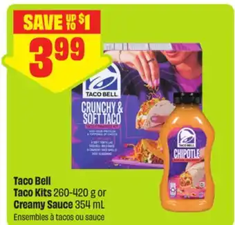 FreshCo Taco Bell Taco Kits 260-420 g or Creamy Sauce 354 mL offer