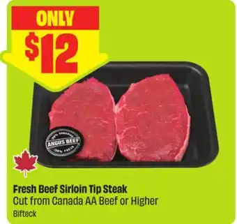 FreshCo Fresh Beef Sirloin Tip Steak, Cut from Canada AA Beef or Higher offer