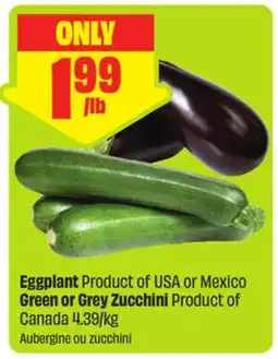 FreshCo Eggplant Product of USA or Mexico Green or Grey Zucchini Product of Canada, 4.39/kg offer