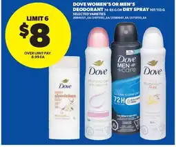 Real Canadian Superstore DOVE WOMEN'S OR MEN'S DEODORANT 74-85 G OR DRY SPRAY 107/113 G offer
