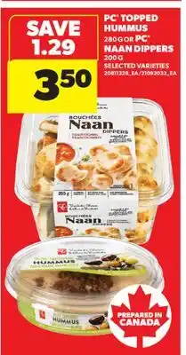 Real Canadian Superstore PC TOPPED HUMMUS, 280 G OR PC NAAN DIPPERS, 200 G offer