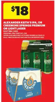 Real Canadian Superstore ALEXANDER KEITH'S IPA, OR CREEMORE SPRINGS PREMIUM OR LIGHT LAGER, 6X473ML CANS offer