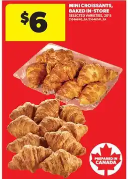 Real Canadian Superstore MINI CROISSANTS, BAKED IN-STORE, 20'S offer