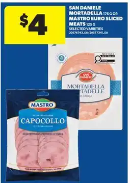 Real Canadian Superstore SAN DANIELE MORTADELLA, 175 G OR MASTRO EURO SLICED MEATS, 125 G offer