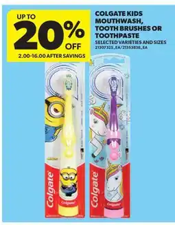 Real Canadian Superstore COLGATE KIDS MOUTHWASH, TOOTH BRUSHES OR TOOTHPASTE offer