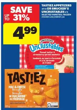 Real Canadian Superstore TASTIEZ APPETIZERS, 311 G OR SMUCKER'S UNCRUSTABLES, 4'S offer
